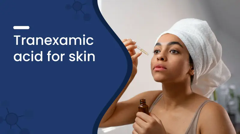 tranexamic acid  in skincare tranexamic acid  in skincare